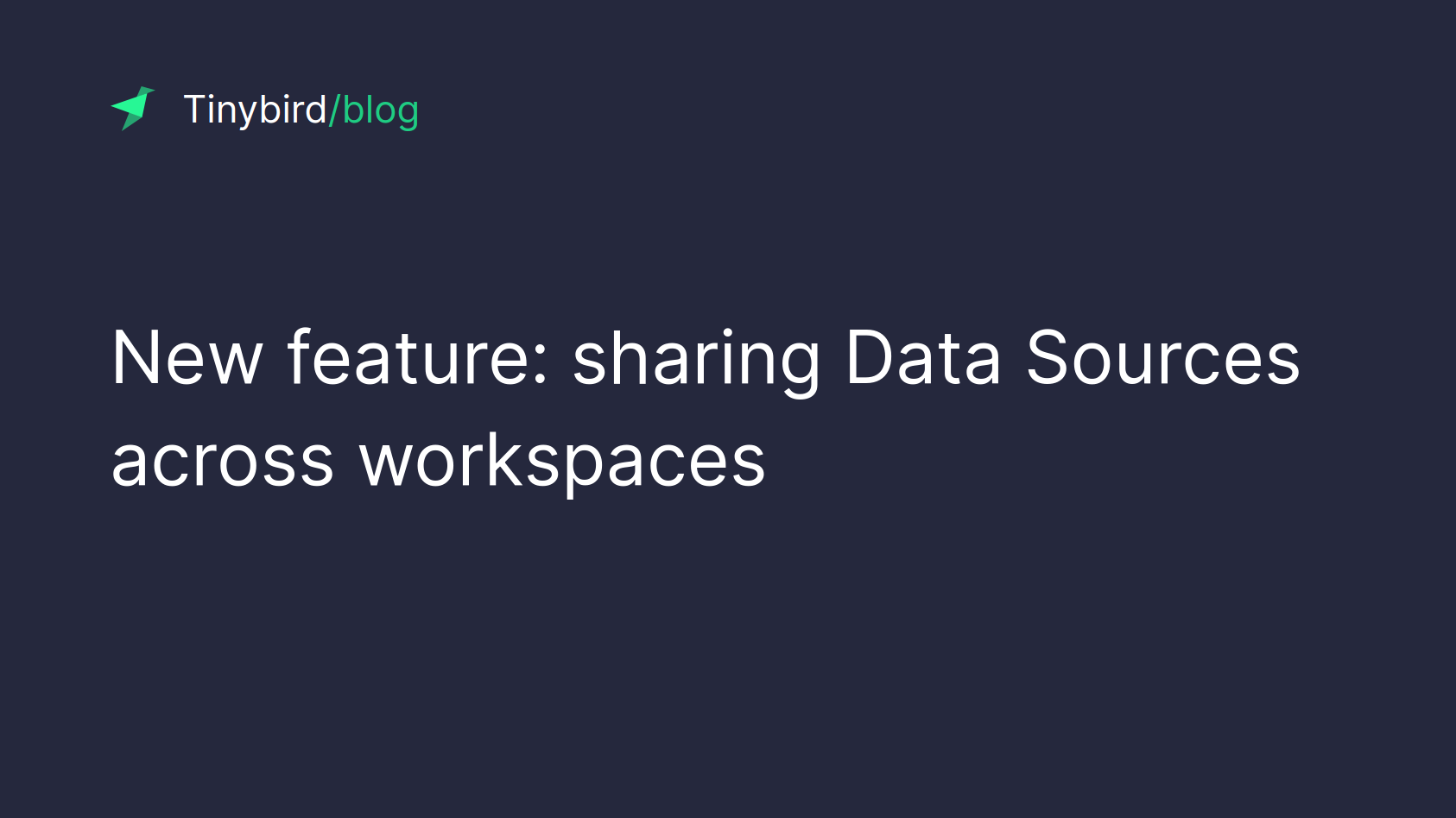 New feature: sharing Data Sources across workspaces