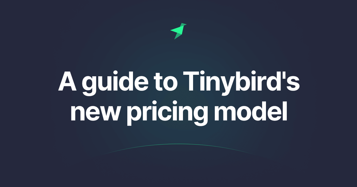 A guide to Tinybird's new pricing model post image