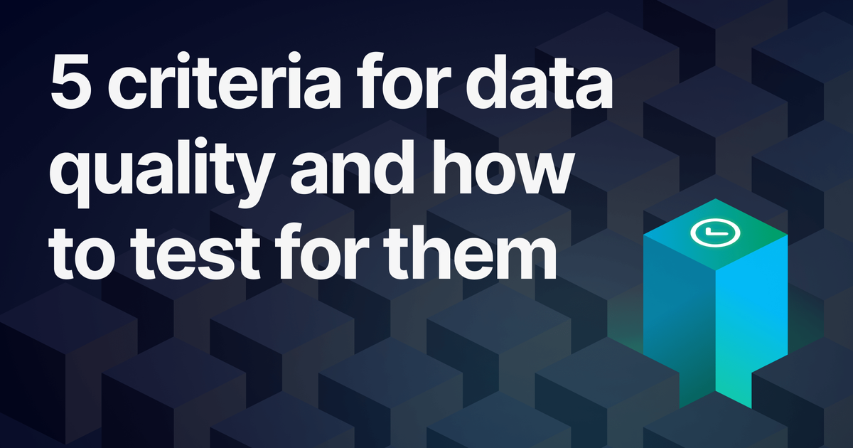 5 criteria of data quality and how to test for them