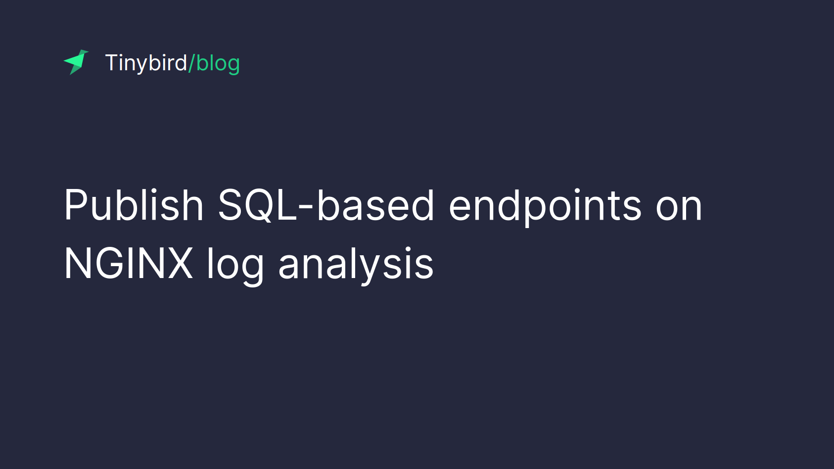 Publish SQL-based endpoints on NGINX log analysis