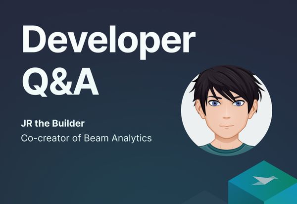 Developer Q&A with JR the Builder, co-creator of Beam Analytics